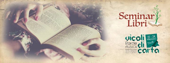 SeminarLibri e Vicoli di Carta: tre giorni pieni di eventi nel centro storico