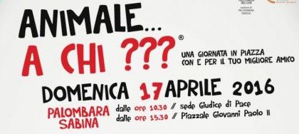 Palombara, Tour 2016 della Manifestazione “Animale…a chi?”