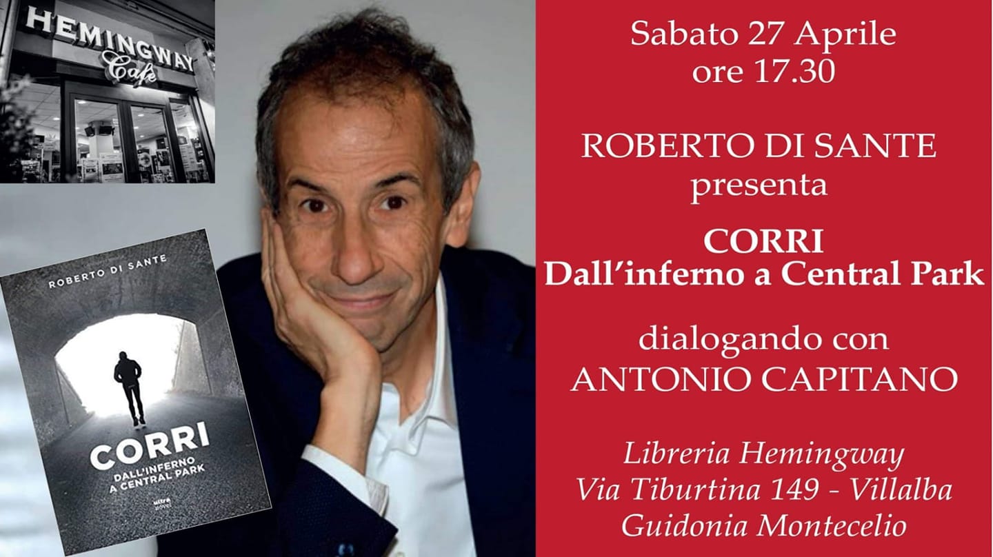 Presentazione del libro di  Roberto Di Sante “Corri. Dall’infermo a Central Park” alla Libreria Hemingway