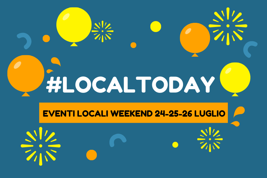 Eventi: una serie di iniziative sul territorio per il week end dal 24 al 26 luglio