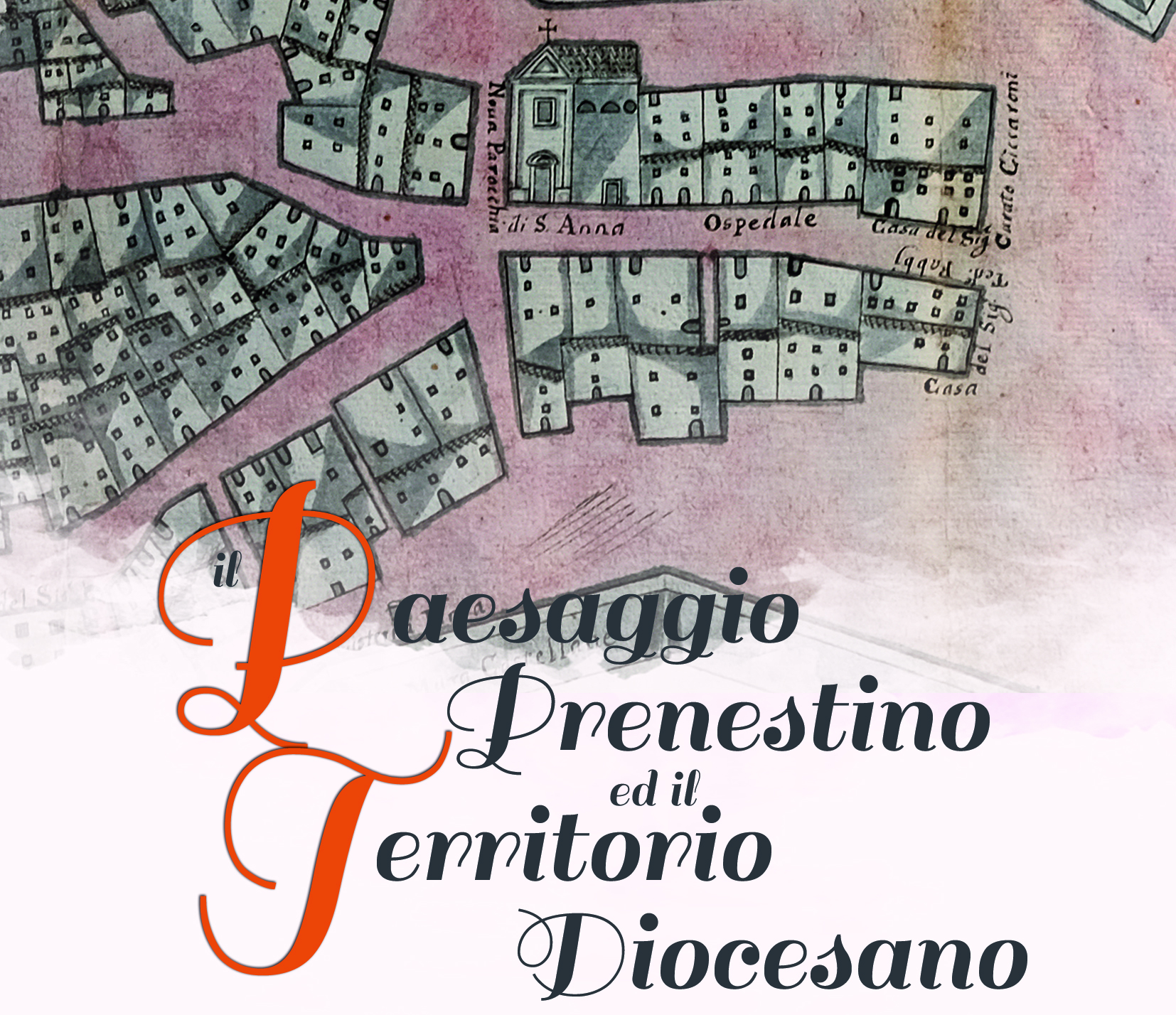 Il paesaggio prenestino. Il territorio diocesano, insediamenti e spiritualità