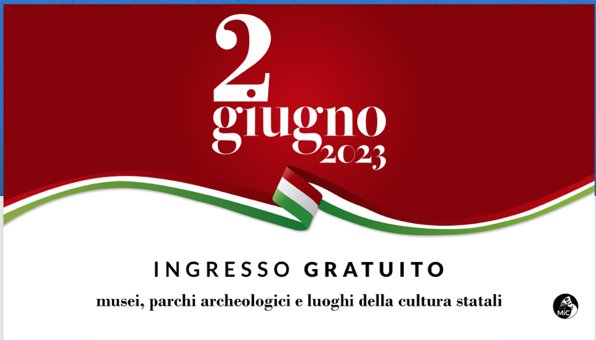 Festa della Repubblica: musei e parchi archeologici saranno gratuiti