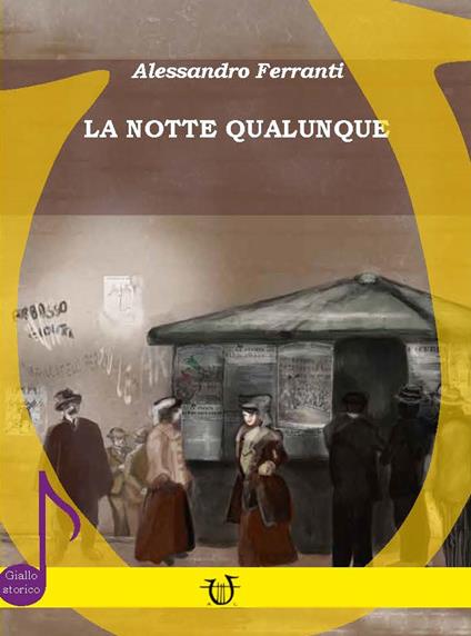 “La notte qualunque” il romanzo di Alessandro Ferranti