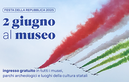 Il 1° e 2 giugno ingresso gratuito ai luoghi della cultura statali