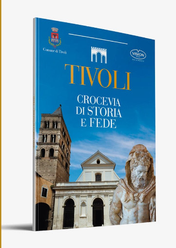 Tivoli: 27 settembre presentazione del volume “Crocevia di Storia e Fede”